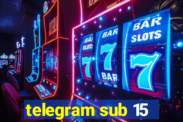 telegram sub 15